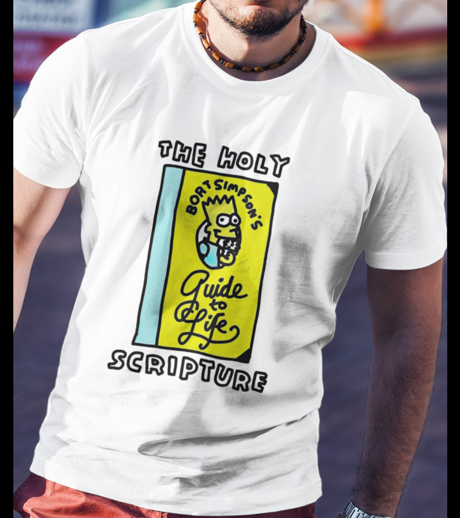 The Holy Scripture Bart Simpson's Guide To Life T-Shirt