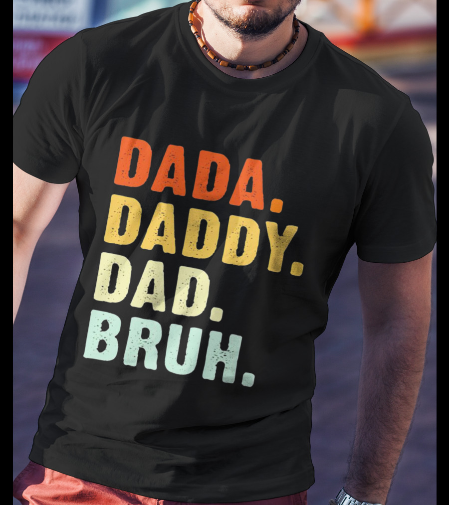 Dada Daddy Dad Bruh Colorful Gradient Text T-Shirt