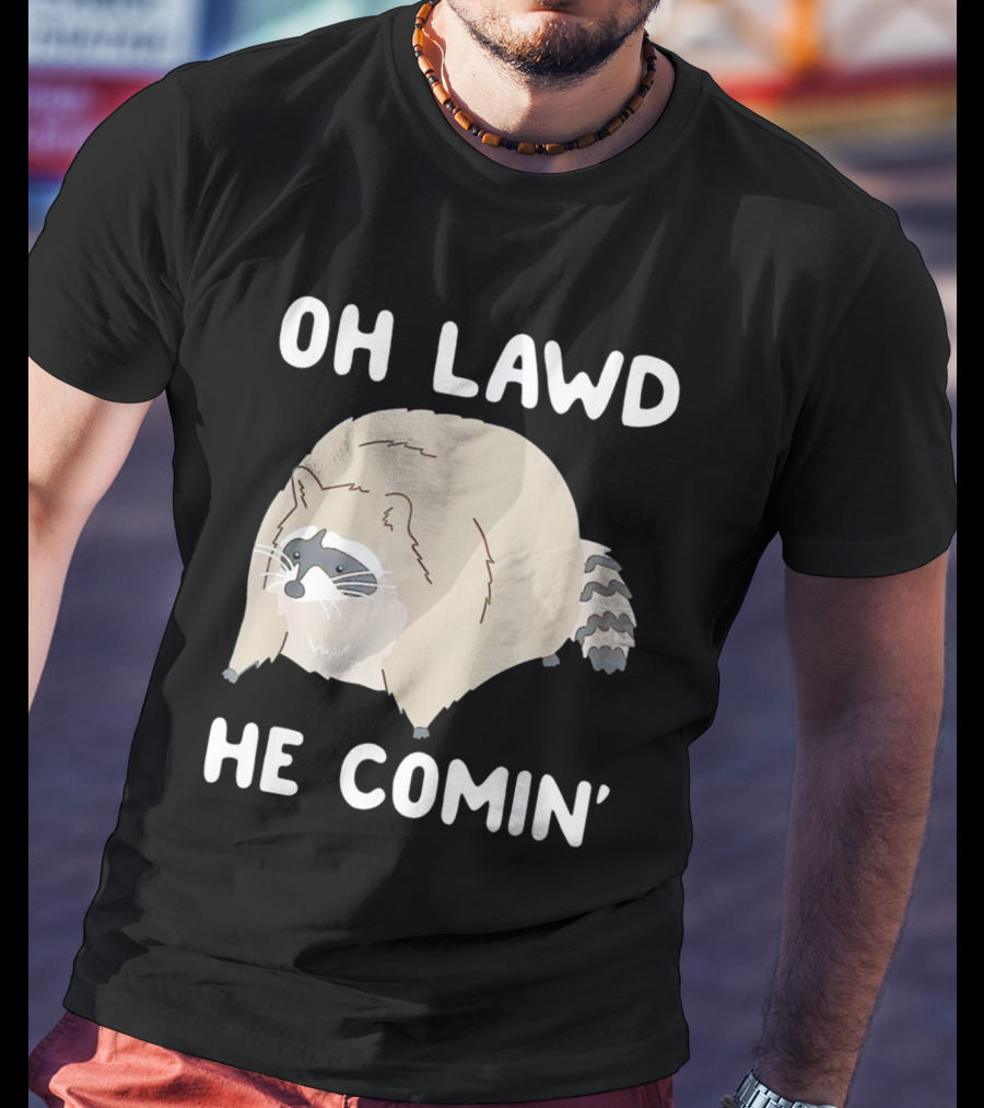 Oh Lawd He Comin' Raccoon Meme Humor T-Shirt