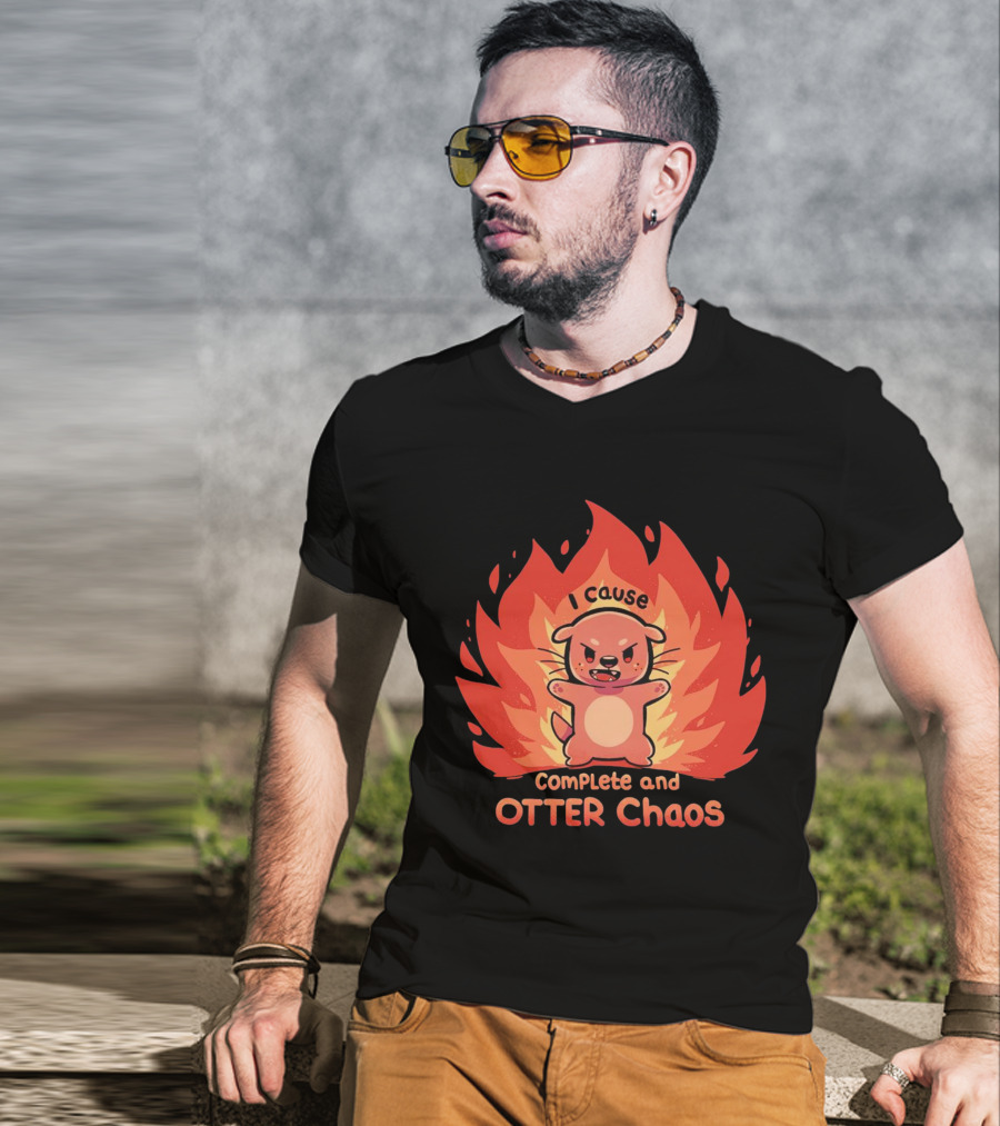 I Cause Complete And Otter Chaos Fiery Cartoon Otter T-Shirt