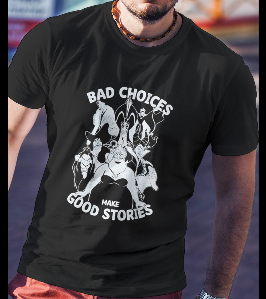 The Little Mermaid Villains Bad Choices Make Good Stories T-Shirt