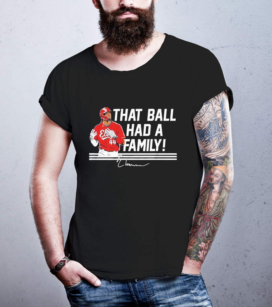 Elly De La Cruz That Ball Had A Family Signature Red Jersey 44 T-Shirt