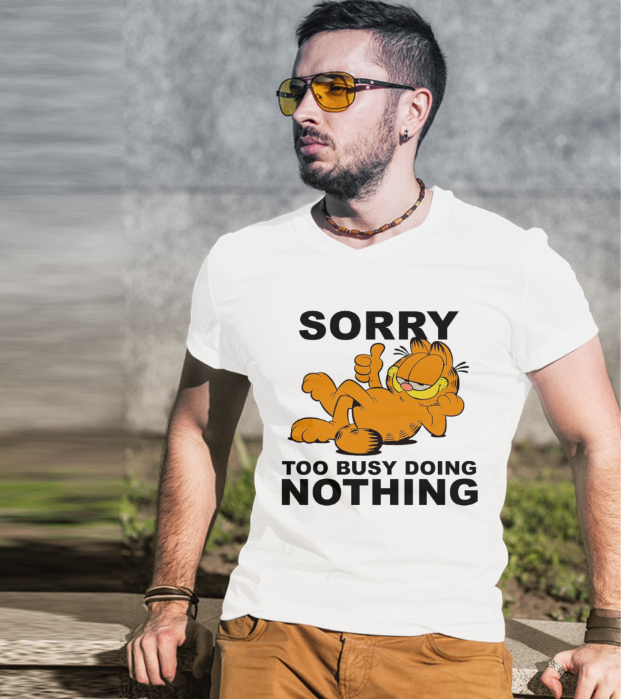 Garfield Sorry Too Busy Doing Nothing Relaxed Pose T-Shirt