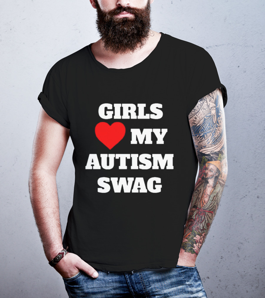 Girls Love My Autism Swag T-Shirt