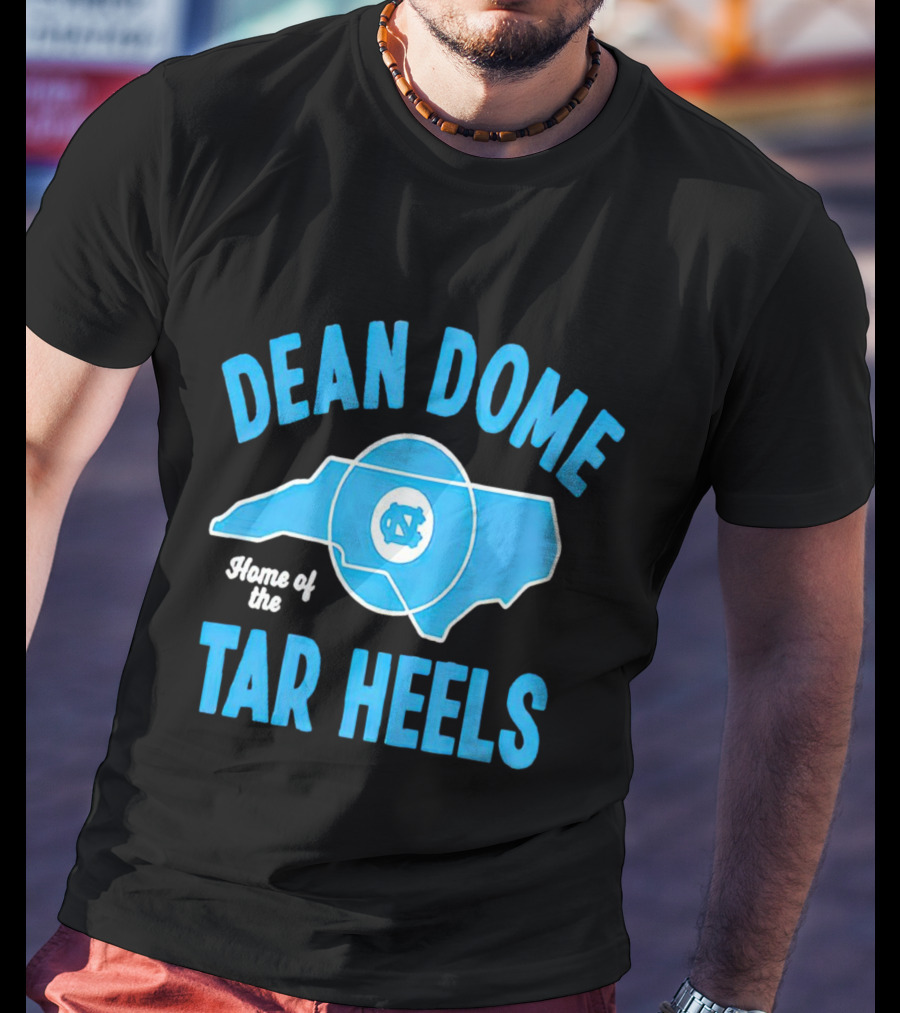 Dean Dome Home Of The Tar Heels North Carolina Tar Heels T-Shirt