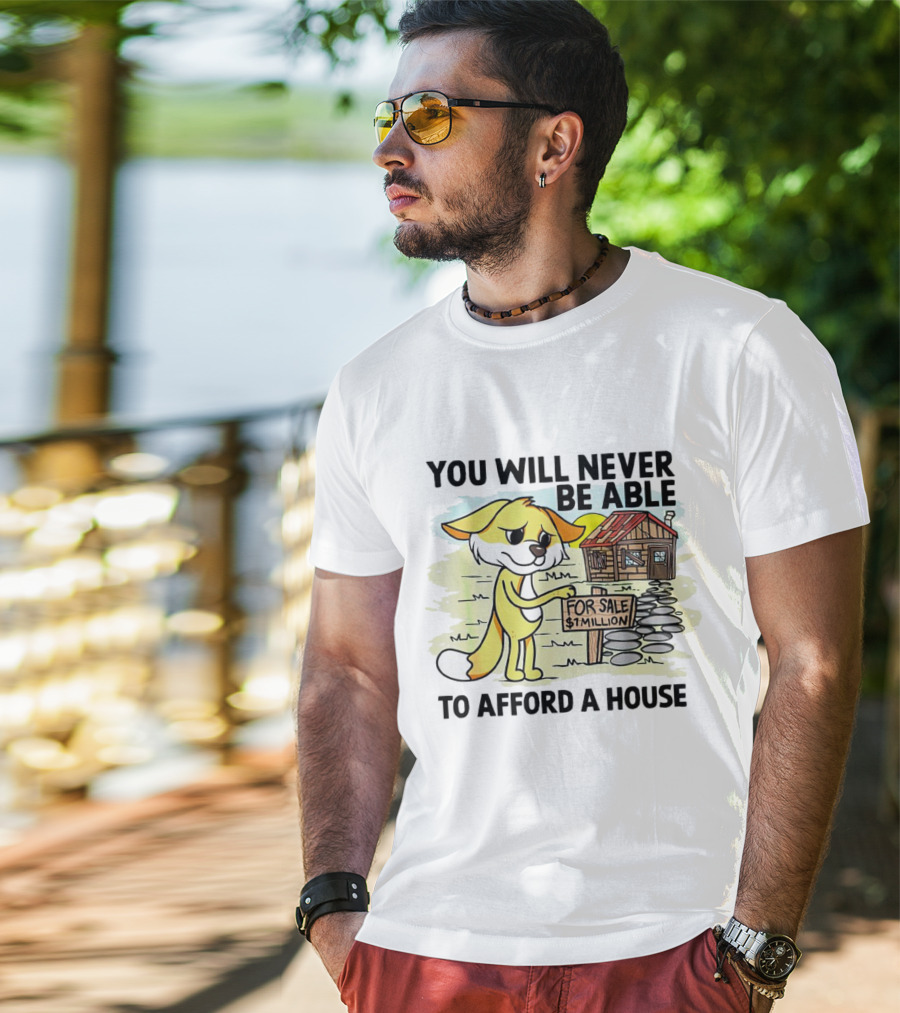 You Will Never Be Able To Afford A House For Sale $1 Million Cartoon Fox And Cabin T-Shirt
