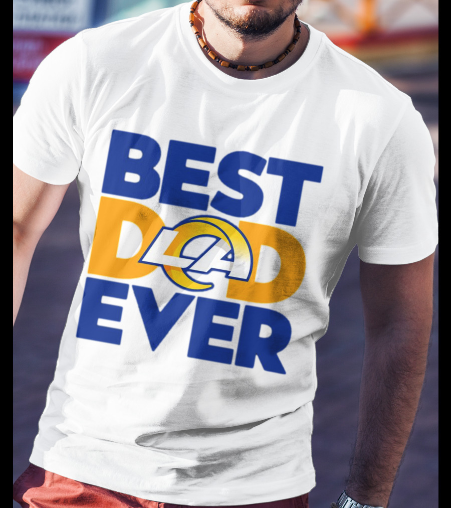 Best Dad Ever LA Rams NFL T-Shirt