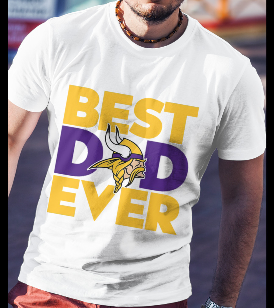 Best Dad Ever Minnesota Vikings Fan NFL T-Shirt
