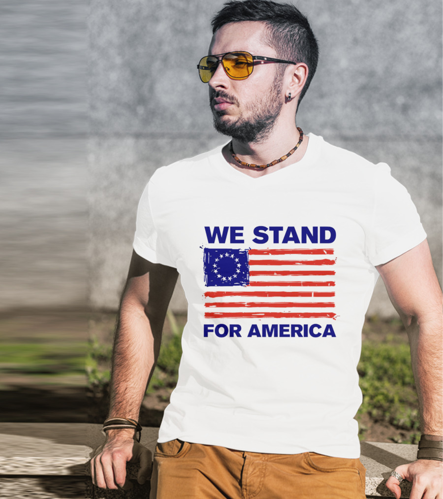 We Stand For America Betsy Ross Flag T-Shirt