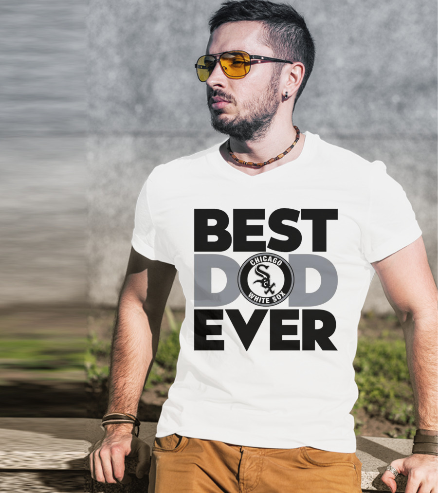Best Dad Ever Chicago White Sox MLB T-Shirt