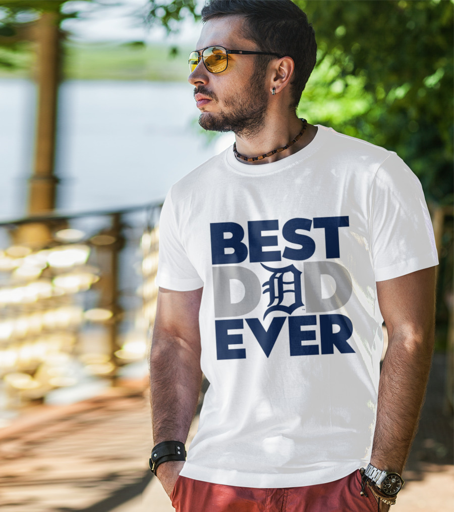 Best Dad Ever MLB Detroit Tigers T-Shirt