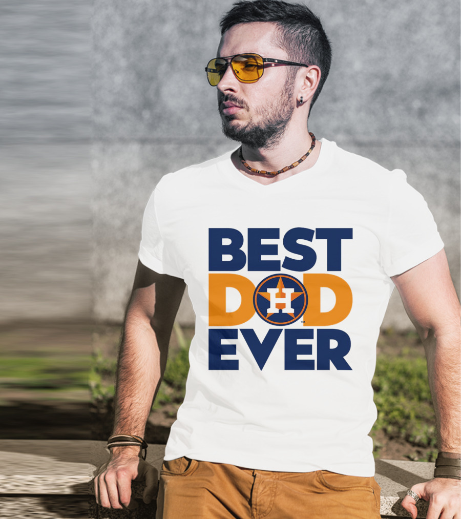 Best Dad Ever Houston Astros MLB T-Shirt