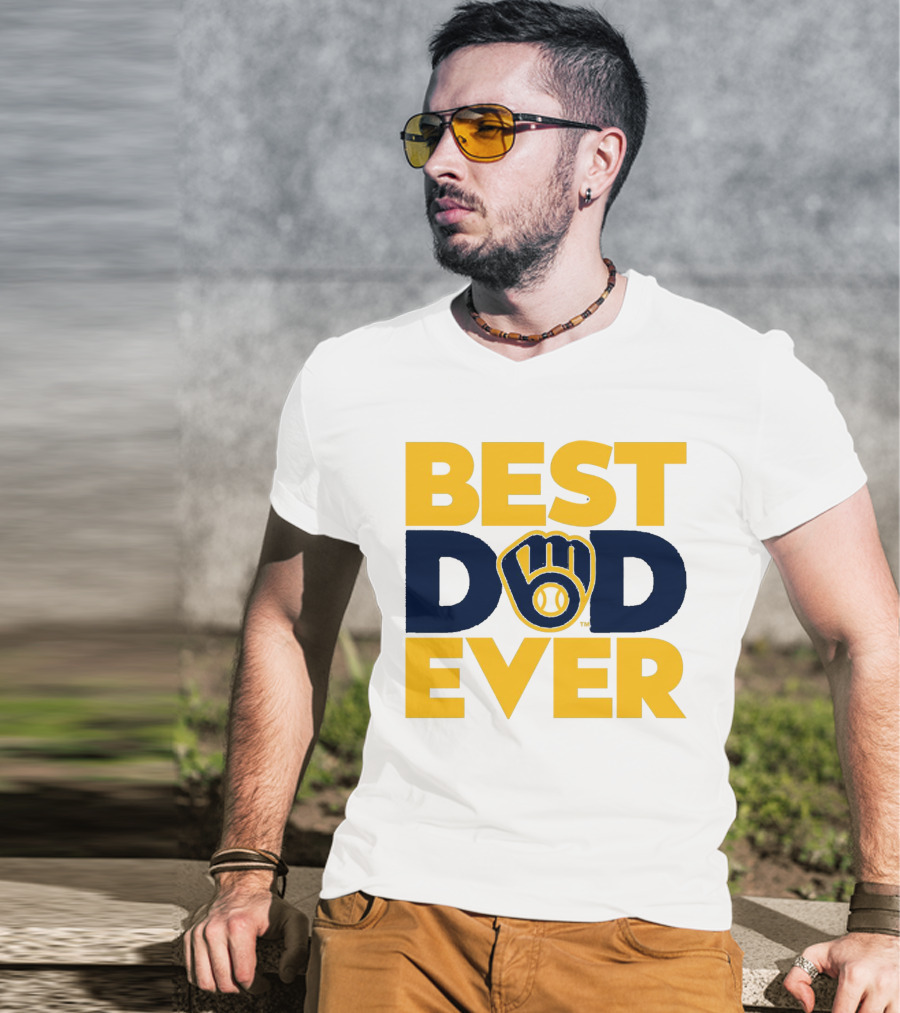 Best Dad Ever Milwaukee Brewers MLB T-Shirt