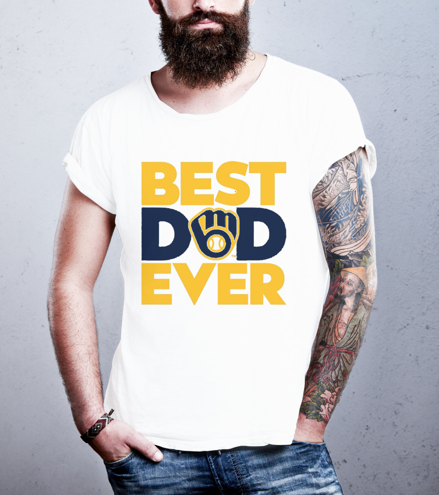 Best Dad Ever Milwaukee Brewers MLB T-Shirt