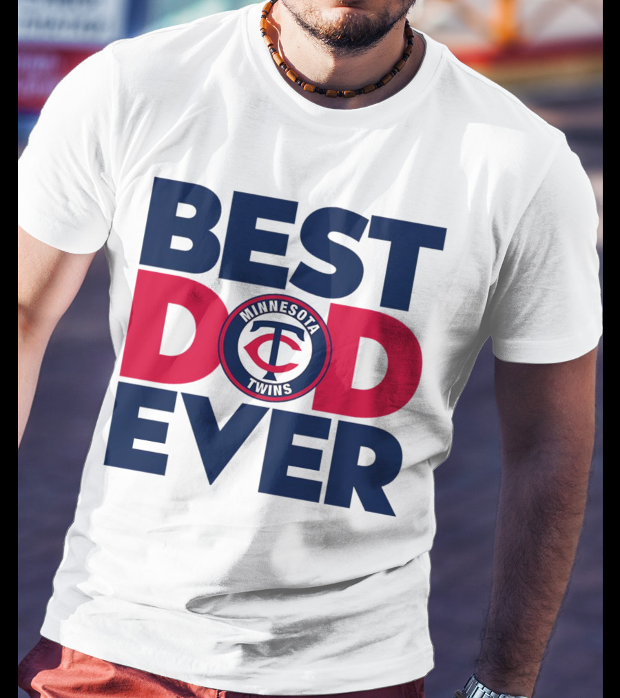 Best Dad Ever Minnesota Twins MLB Fan T-Shirt