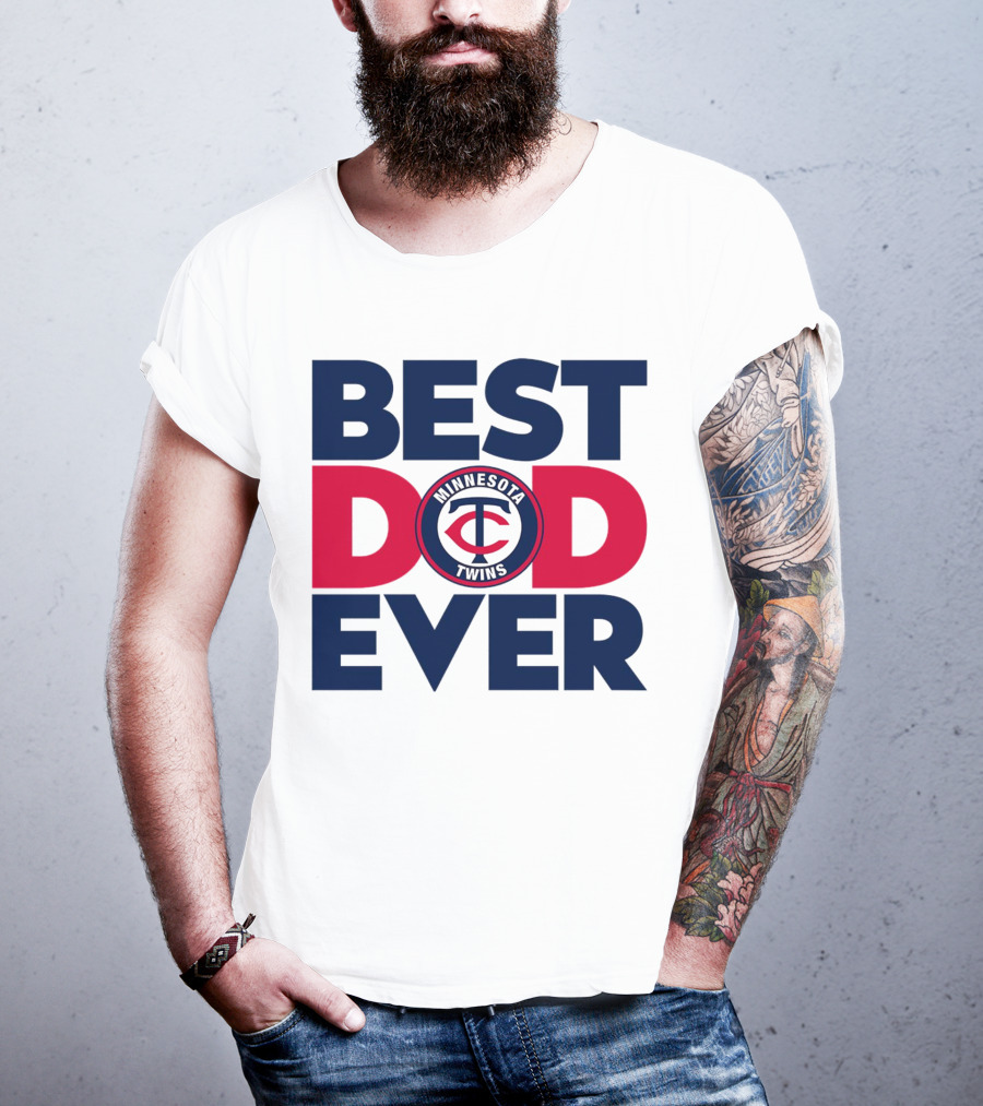 Best Dad Ever Minnesota Twins MLB Fan T-Shirt