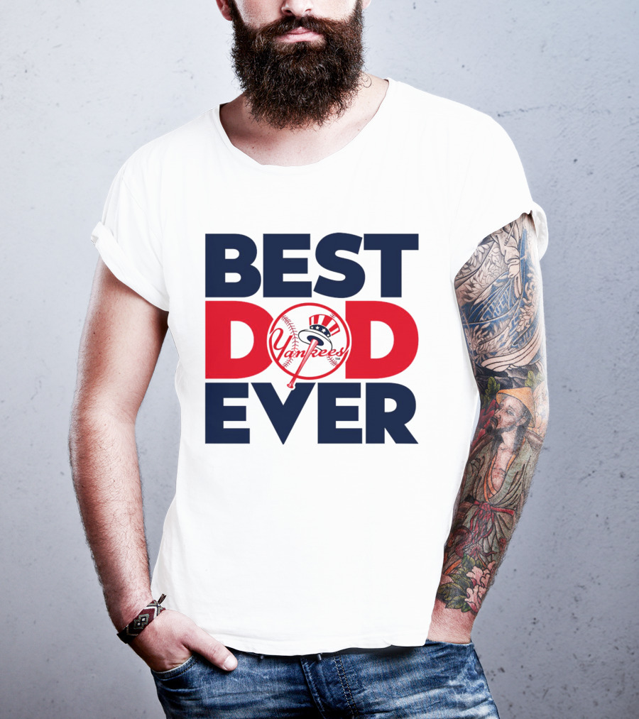 Best Dad Ever Yankees MLB Fan Favorite T-Shirt
