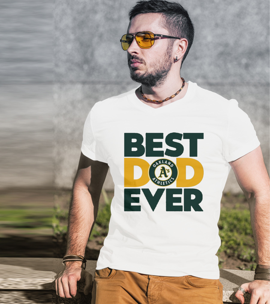 Best Dad Ever Oakland Athletics MLB A's T-Shirt