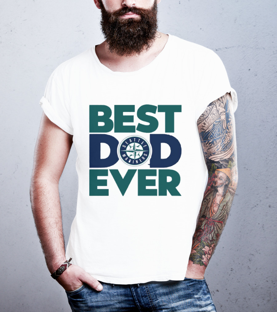 Best Dad Ever Seattle Mariners MLB T-Shirt