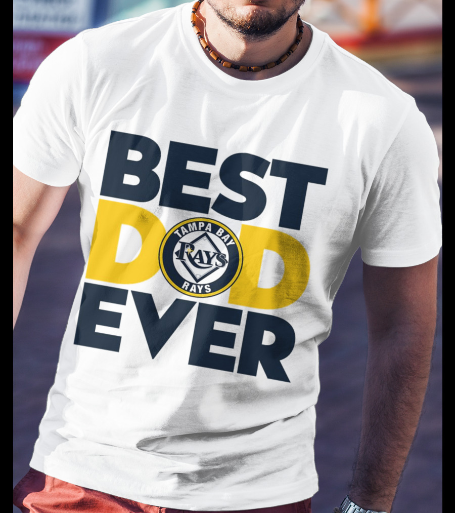 Best Dad Ever Tampa Bay Rays MLB T-Shirt