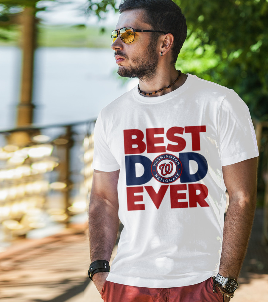 Best Dad Ever Washington Nationals MLB T-Shirt