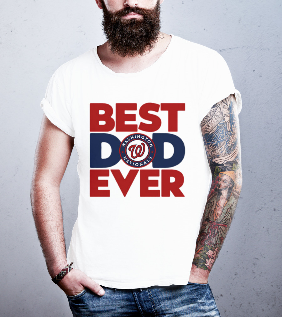 Best Dad Ever Washington Nationals MLB T-Shirt
