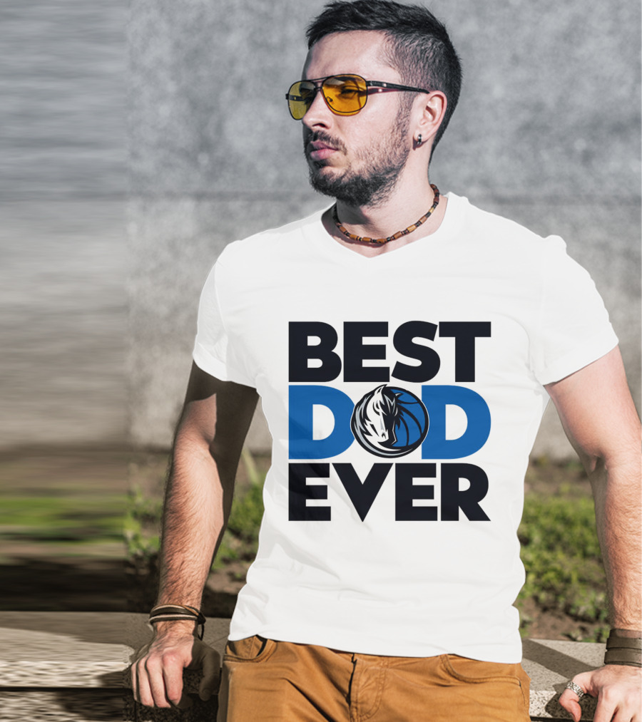 Best Dad Ever NBA Dallas Mavericks T-Shirt