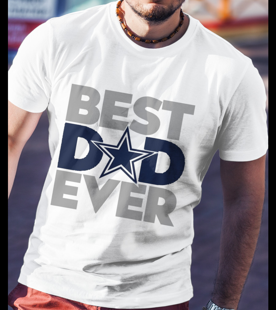 Best Dad Ever Dallas Cowboys NFL Star T-Shirt