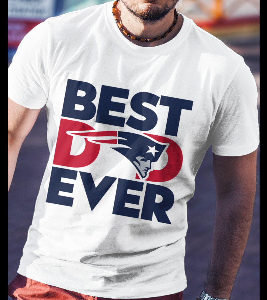 Best Dad Ever NFL New England Patriots T-Shirt