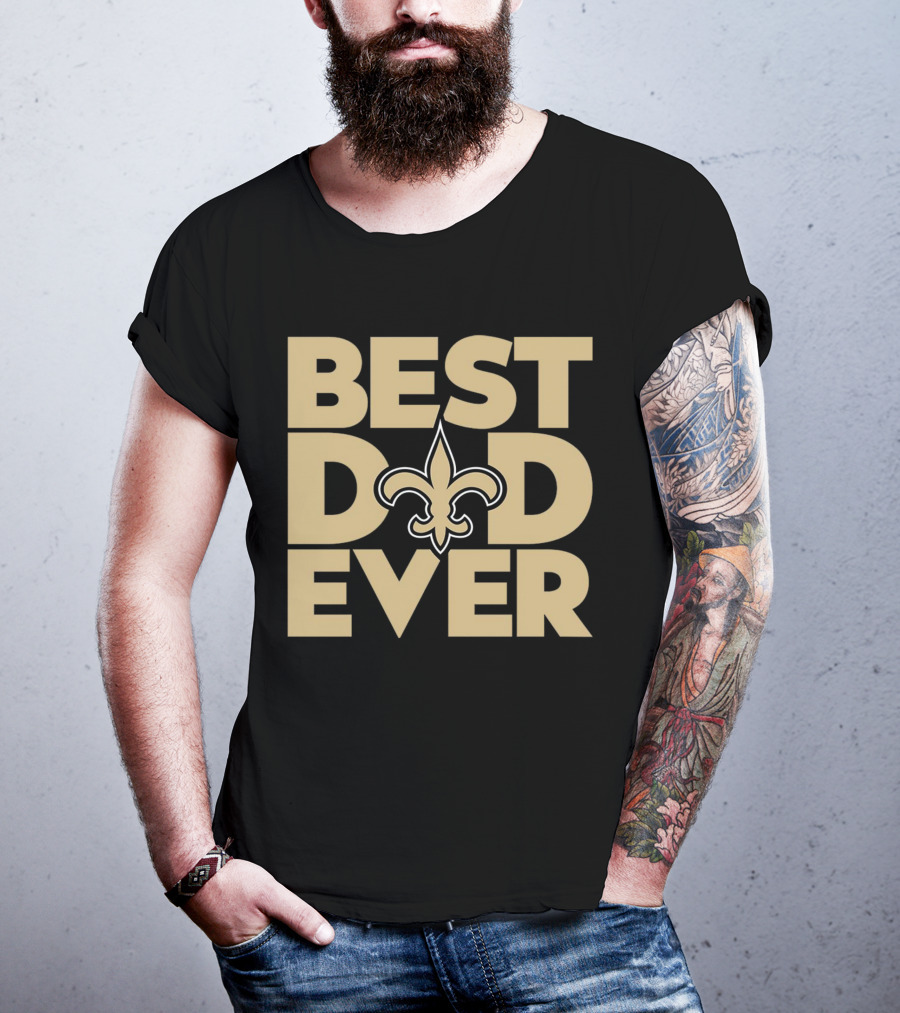 Best Dad Ever New Orleans Saints NFL T-Shirt