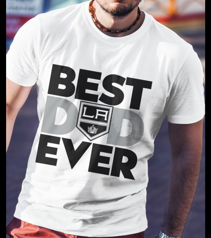 Best Dad Ever LA Kings NHL T-Shirt