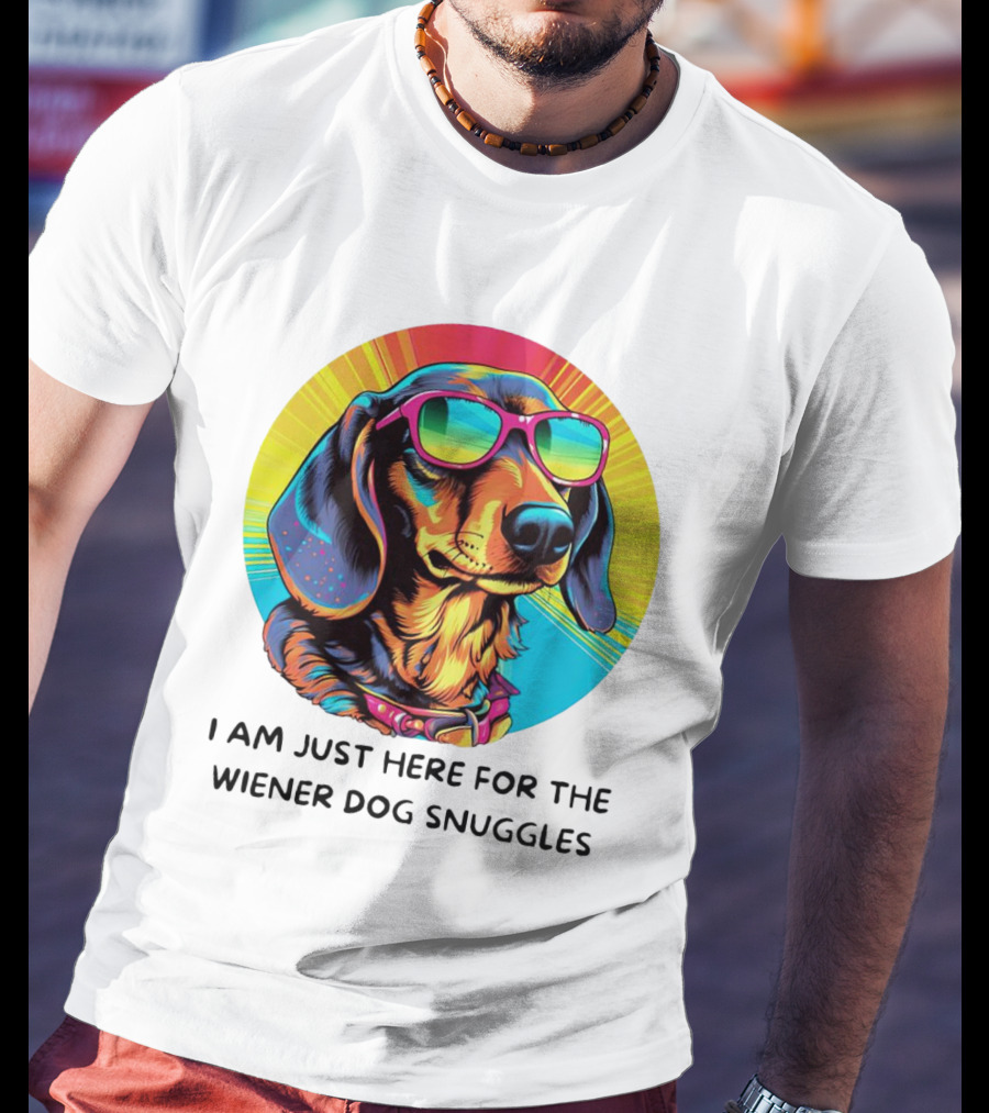I Am Just Here For The Wiener Dog Snuggles Dachshund With Sunglasses T-Shirt