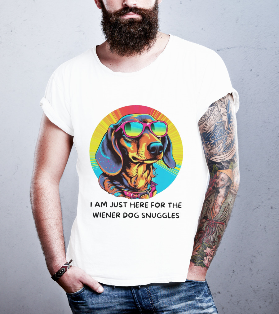 I Am Just Here For The Wiener Dog Snuggles Dachshund With Sunglasses T-Shirt