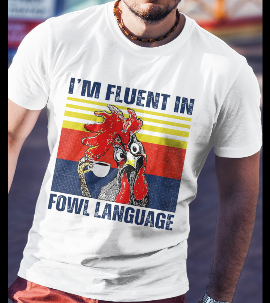 I’m Fluent In Fowl Language Retro Rooster With Coffee Cup T-Shirt