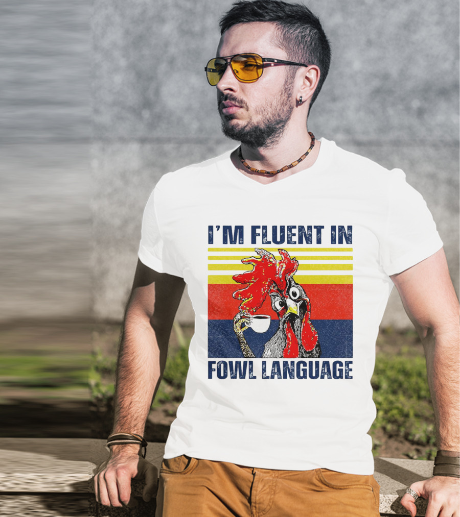I’m Fluent In Fowl Language Retro Rooster With Coffee Cup T-Shirt