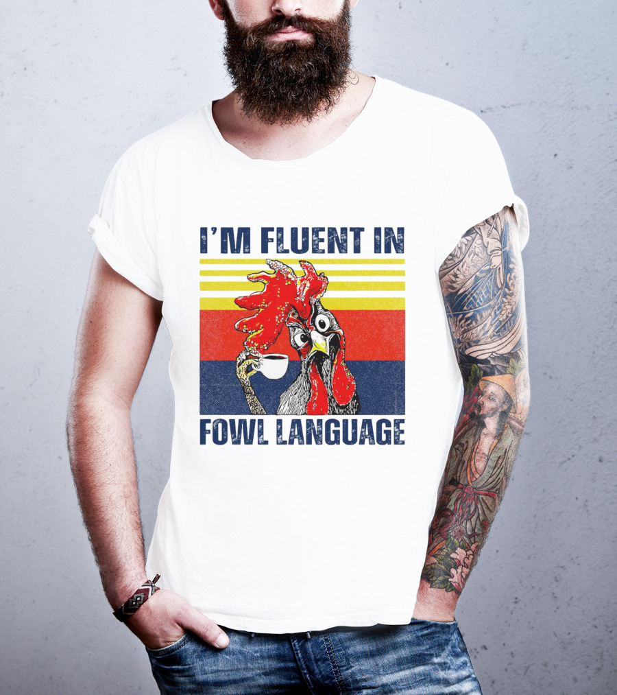 I’m Fluent In Fowl Language Retro Rooster With Coffee Cup T-Shirt