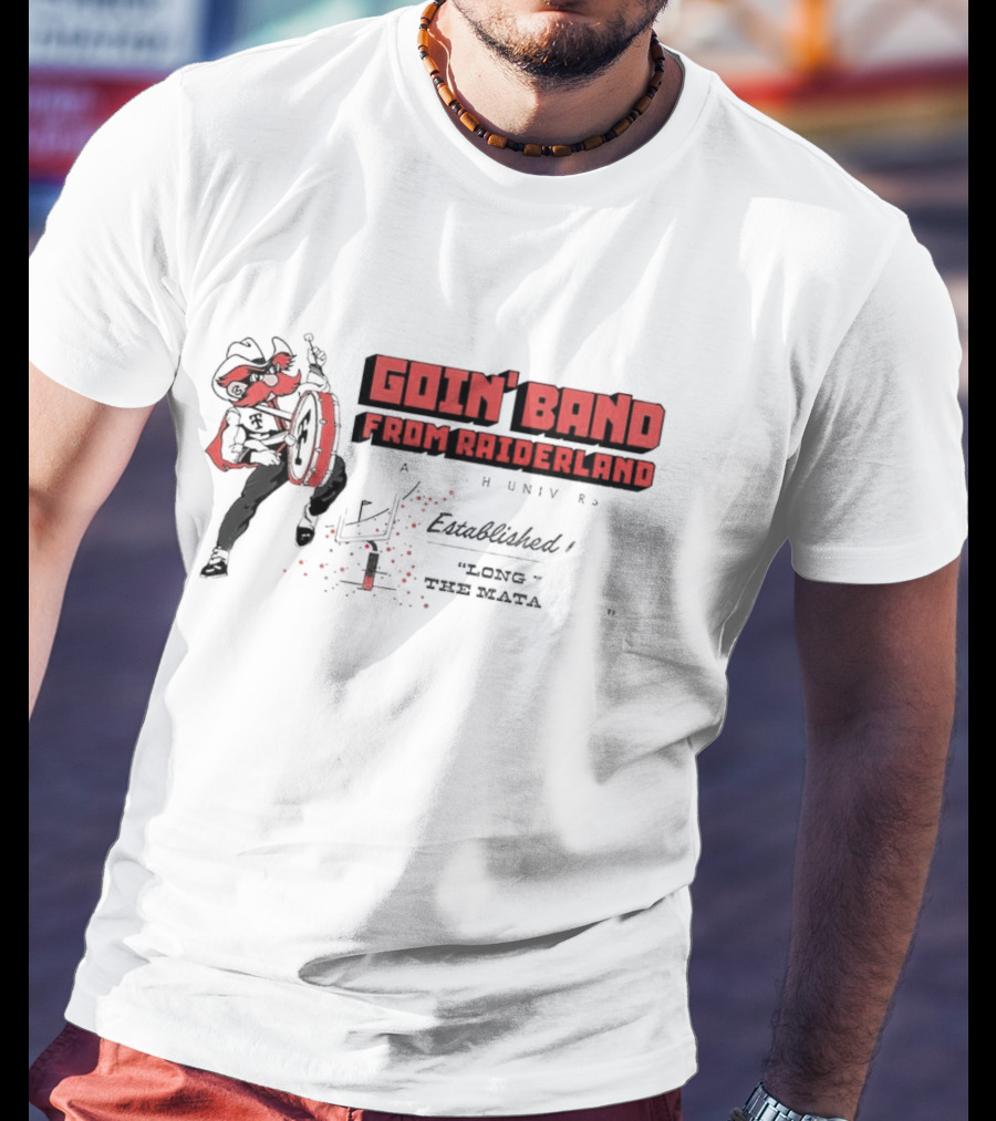Goin' Band From Raiderland Texas Tech Red Raiders Established 1929 T-Shirt