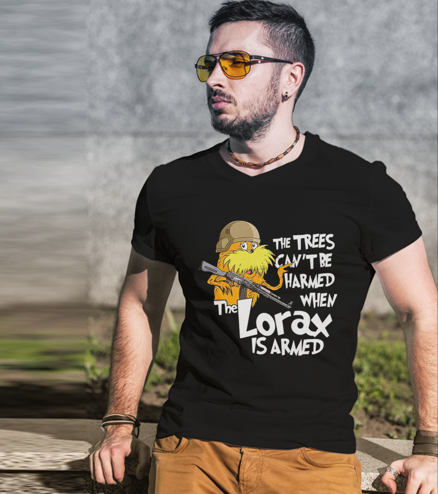 The Trees Can't Be Harmed When The Lorax Is Armed With Helmet And Gun T-Shirt