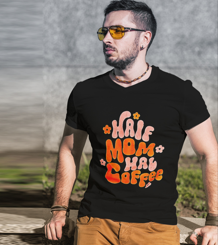 Half Mom Half Coffee Floral T-Shirt
