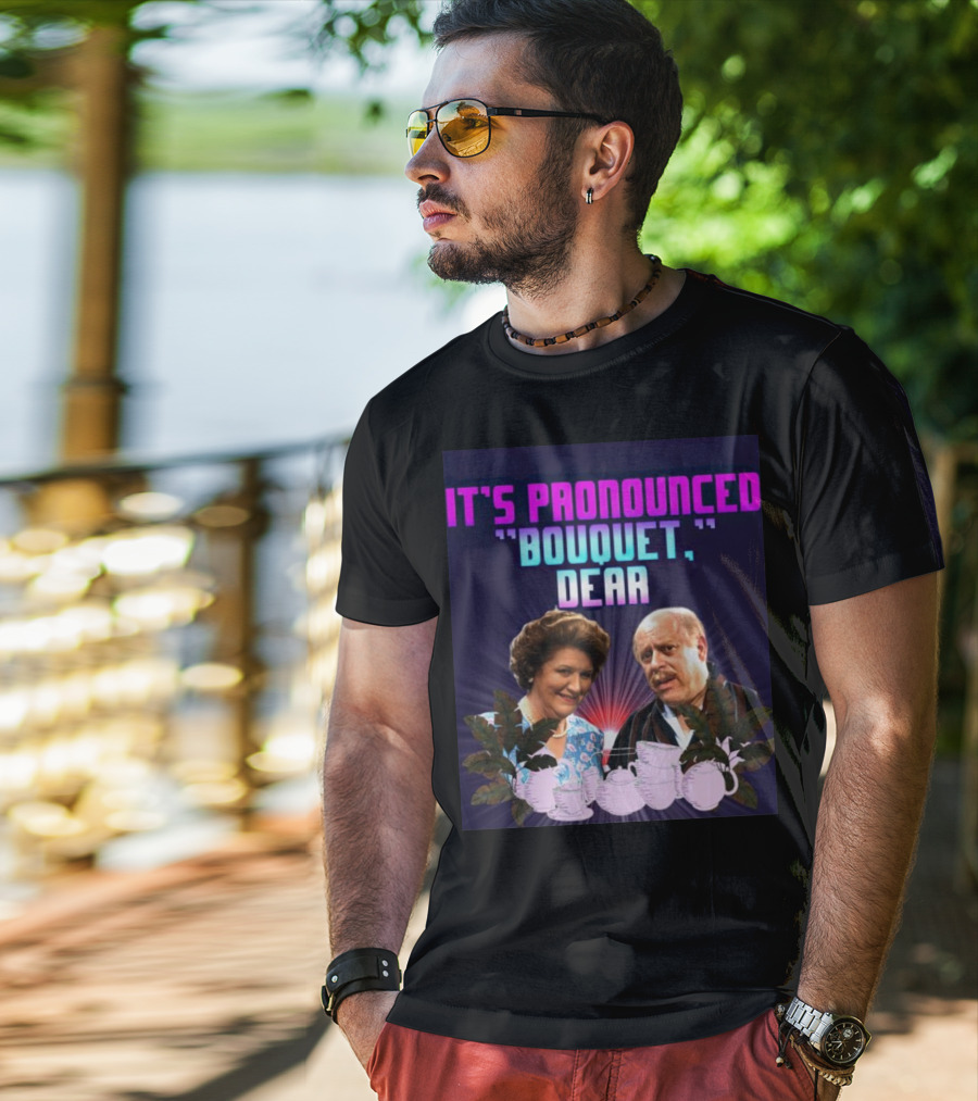 It's Pronounced Bouquet Dear Hyacinth Richard Teapots T-Shirt