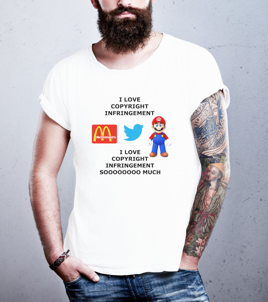 I Love Copyright Infringement McDonald's Twitter Mario So Much T-Shirt