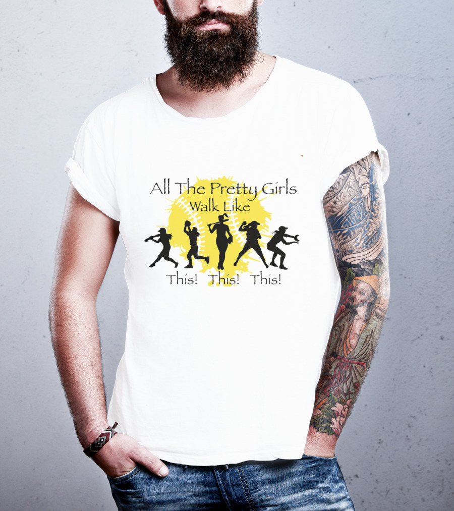 All The Pretty Girls Walk Like This Baseball Silhouettes T-Shirt