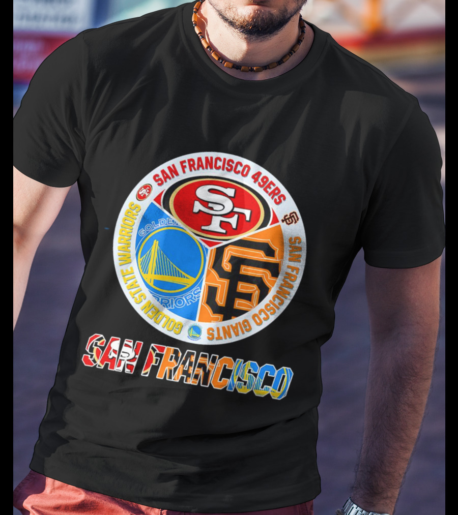 San Francisco 49ers Golden State Warriors Giants Logos San Francisco T-Shirt