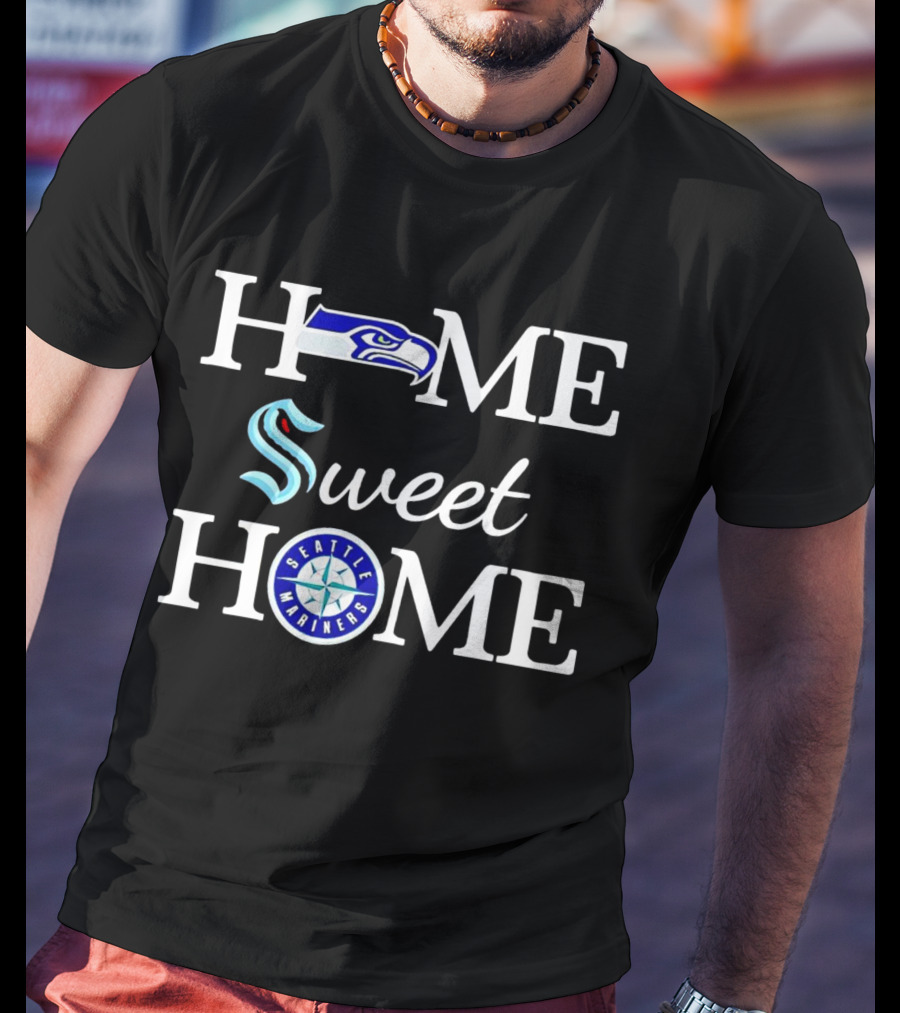 Home Sweet Home Seattle Seahawks Kraken Mariners T-Shirt