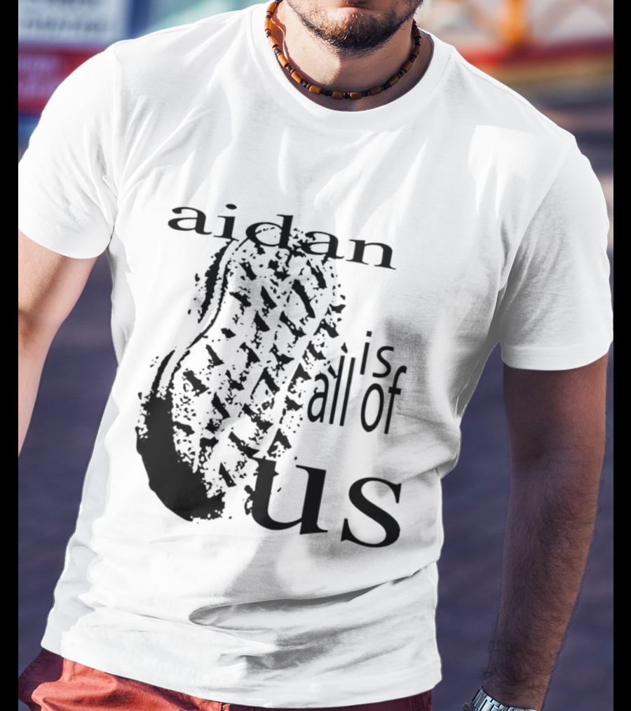 Aidan Is All Of Us Bootprint T-Shirt