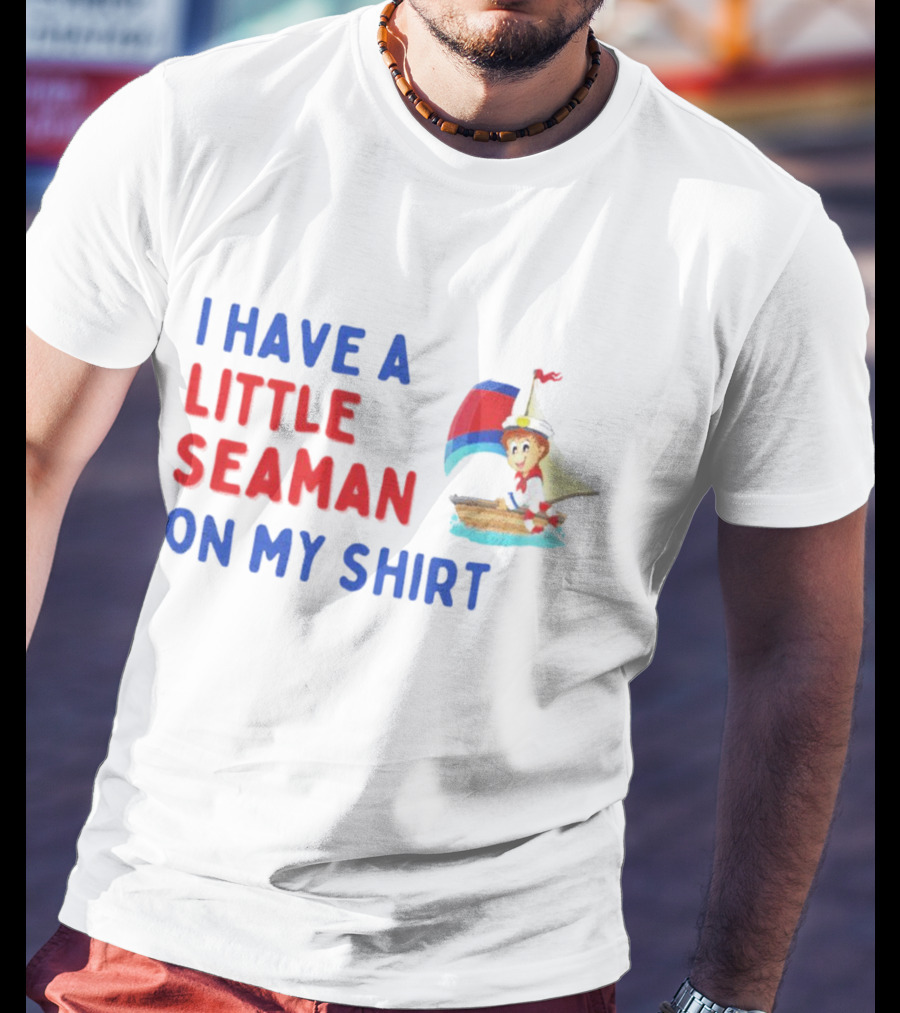 I Have A Little Seaman With A Sailor Mouse On My T-Shirt