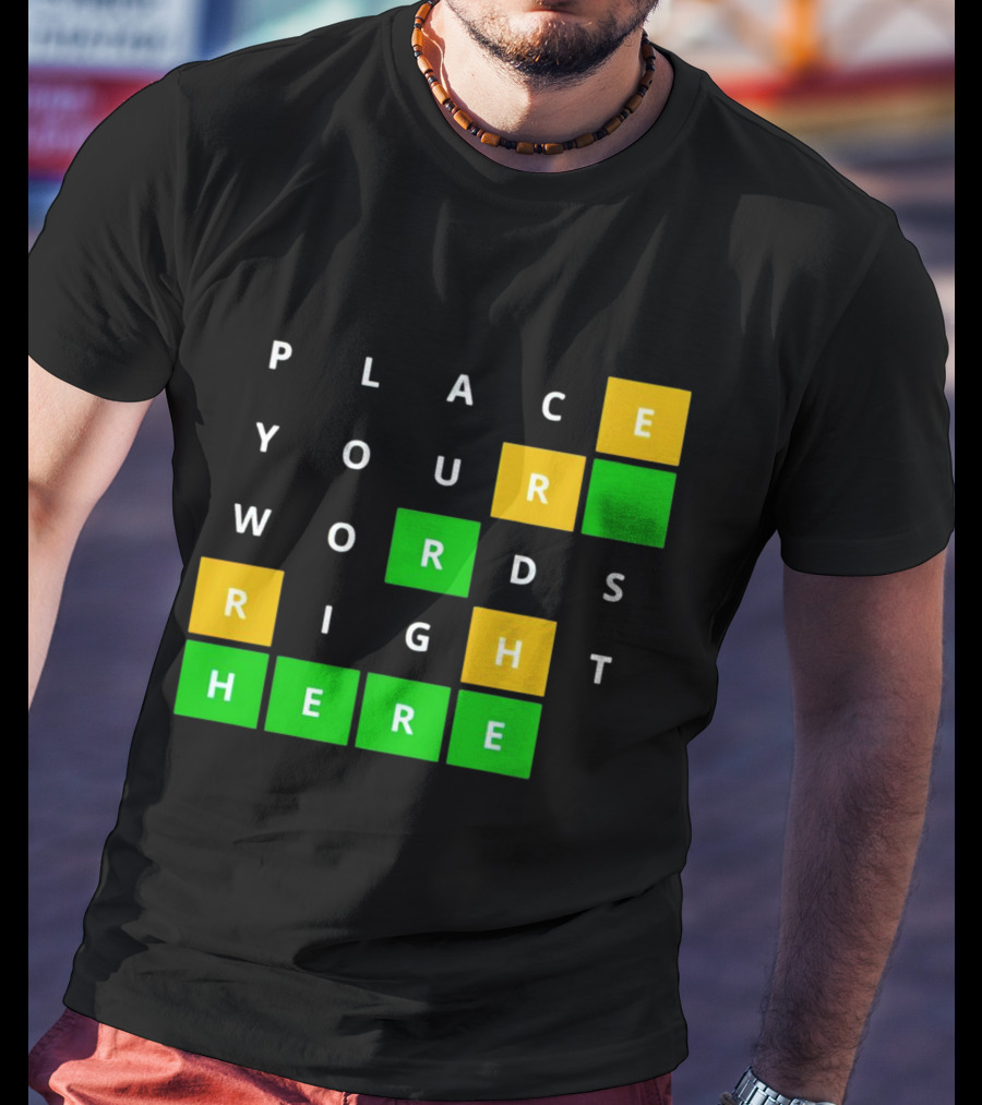 Place Your Words Right Here Wordle T-Shirt