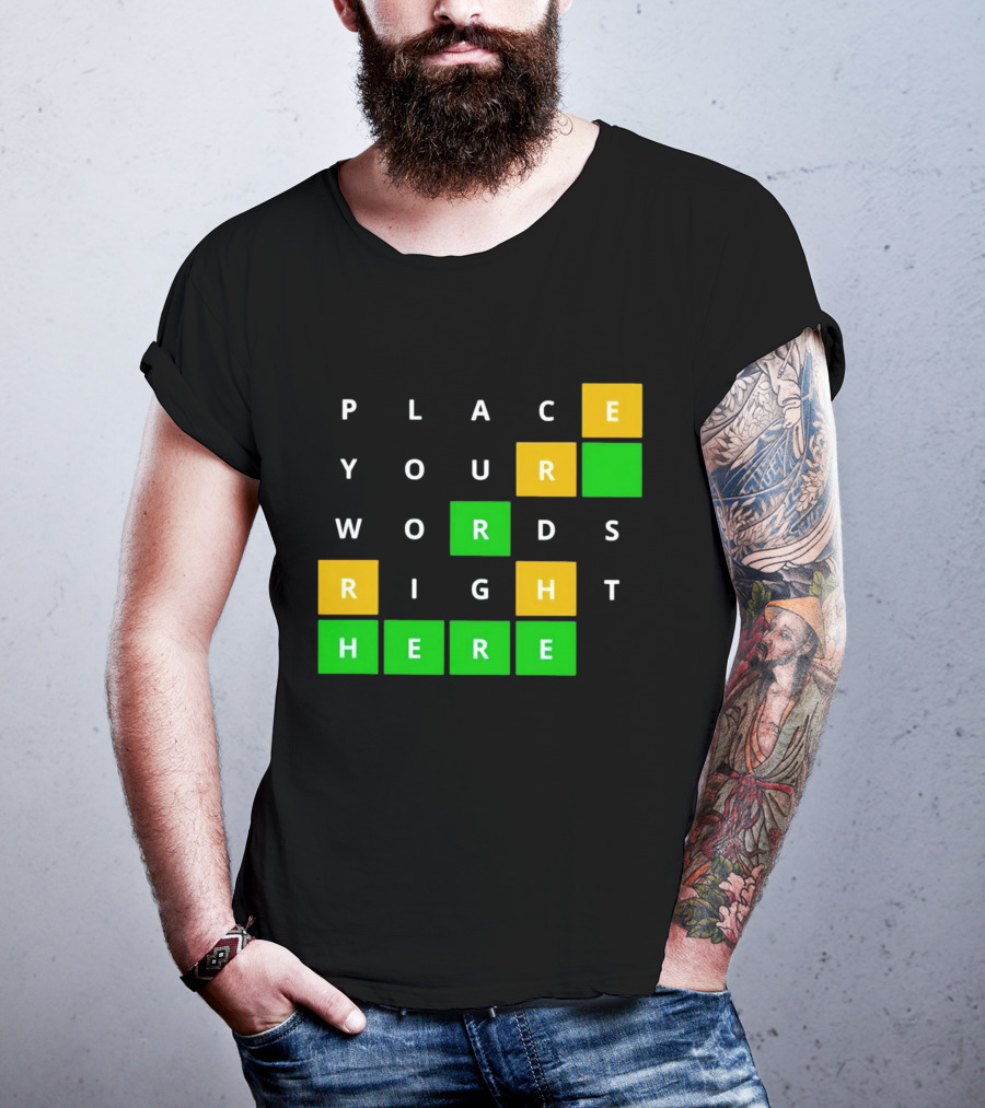 Place Your Words Right Here Wordle T-Shirt