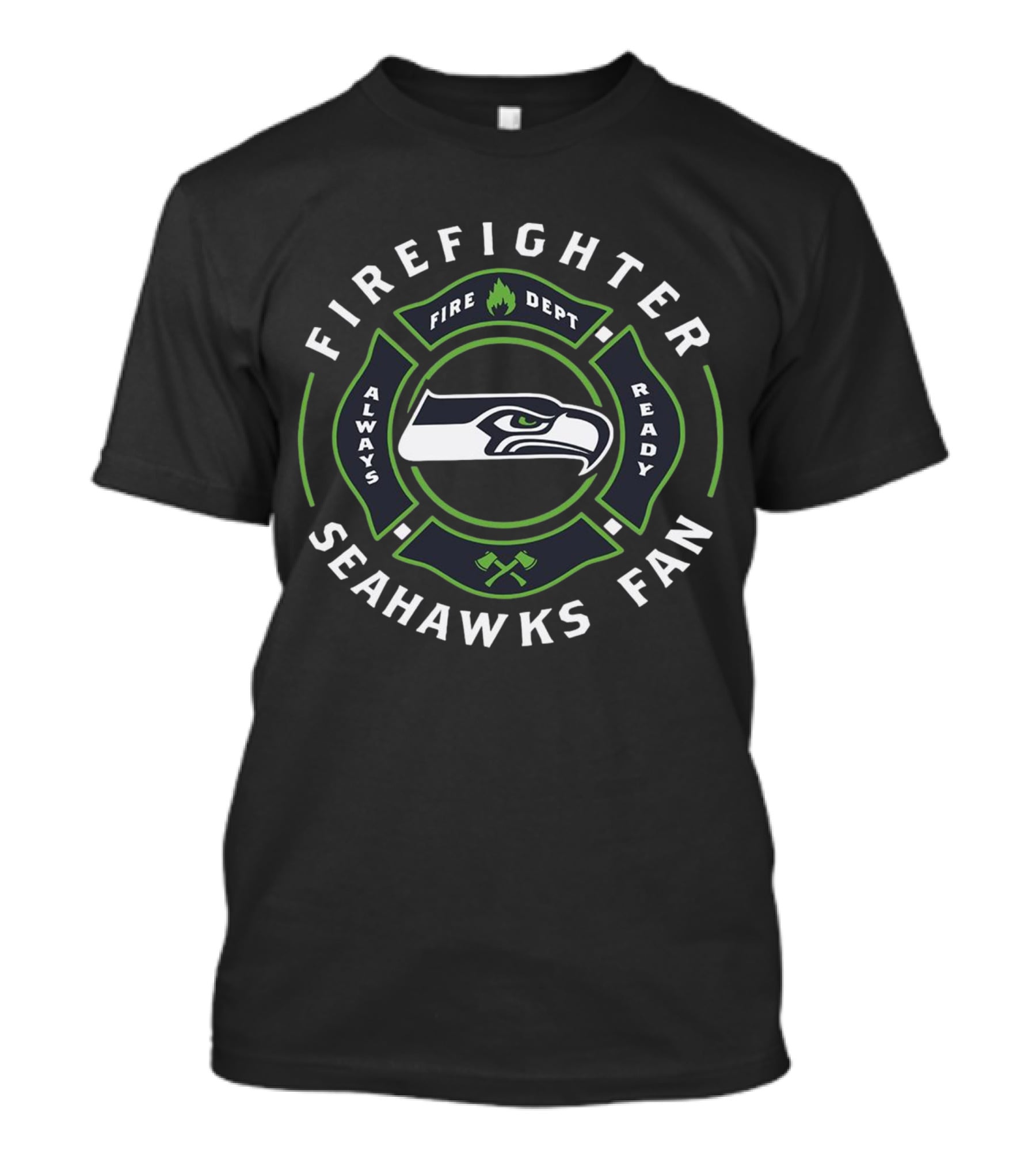 Firefighter Seahawks Fan Always Fire Dept Ready T-Shirt