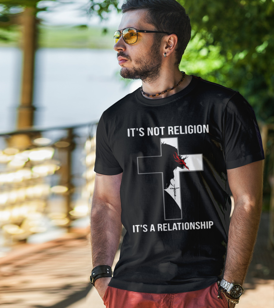 Cross Jesus It's Not Religion It's A Relationship With Silhouette And Crown Of Thorns T-Shirt
